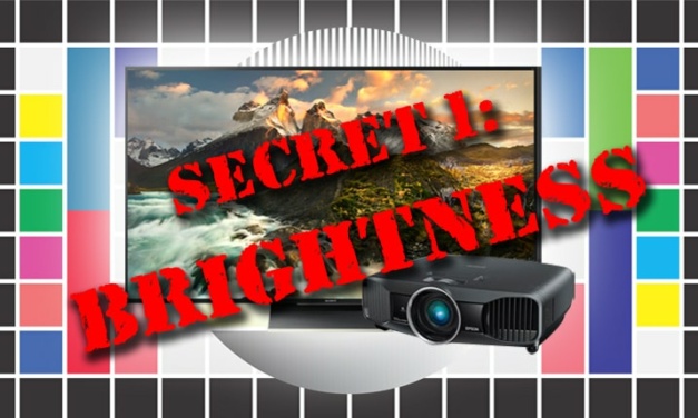 Top 5 Secrets to Best Picture Quality: Secret 1 – Brightness