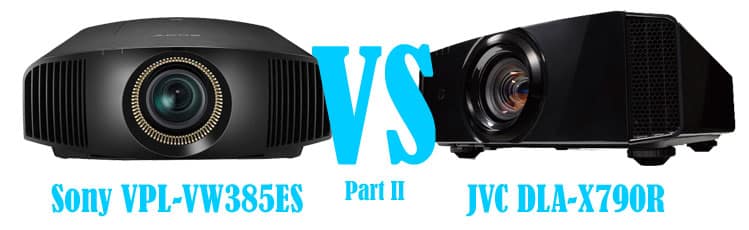 Sony VPL-VW385ES vs JVC DLA-X790R Projector Comparison (Part II)