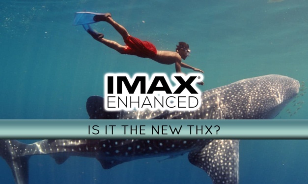 IMAX Enhanced, is it the New THX?